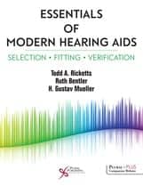 Plural Publishing Releases New Audiology Textbook, ‘Essentials of Modern Hearing Aids’